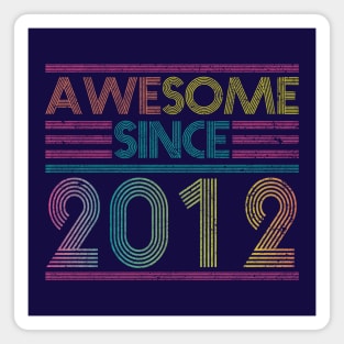 Awesome Since 2012 // Funny & Colorful 2012 Birthday Magnet